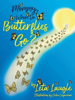 cover image of Mommy, Where Do Butterflies Go?